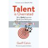 Talent is Overrated Geoff Colvin 9781529309133