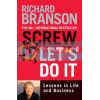 Screw It, Let's Do It Richard Branson 9780753511497