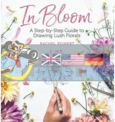 In Bloom: A Step-by-Step Guide to Drawing Lush Florals Rachel Reinert 9781640210202