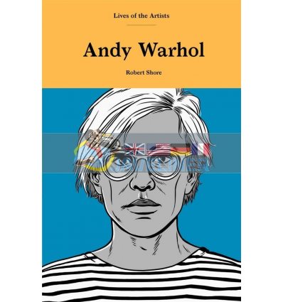 Lives of an Artist: Andy Warhol Robert Shore 9781786276100