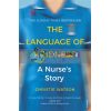 The Language of Kindness: A Nurse's Story Christie Watson 9781784706883