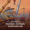 Mighty, Mighty Construction Site Sherri Duskey Rinker Chronicle Books 9781452152165