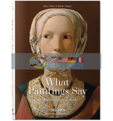 What Great Paintings Say. 100 Masterpieces in Detail Rainer Hagen 9783836559263
