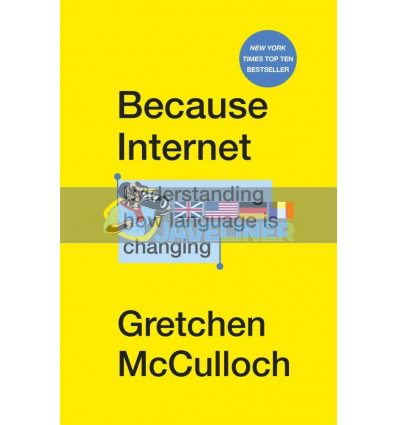 Because Internet Gretchen McCulloch 9781529112825