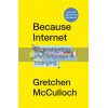 Because Internet Gretchen McCulloch 9781529112825