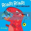 Roar Roar I'm a Dinosaur Jo Lodge Boxer Books 9781910716854
