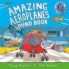 Amazing Machines: Amazing Aeroplanes Sound Book Tony Mitton Kingfisher Books 9780753441572