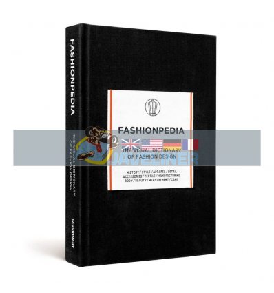 Fashionpedia: The Visual Dictionary of Fashion Design Fashionary 9789881354761