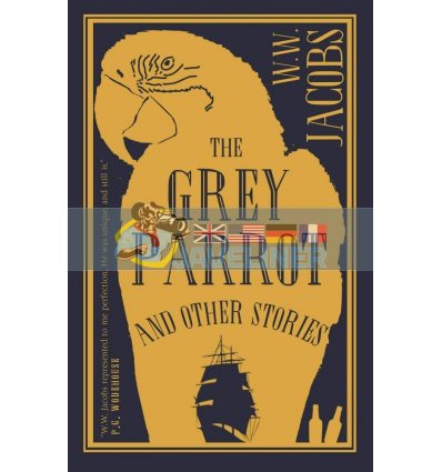 The Grey Parrot and Other Stories W. W. Jacobs 9781847497895