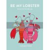 Be My Lobster Anita Mangan 9781846015885