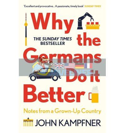Why the Germans Do it Better John Kampfne 9781786499783