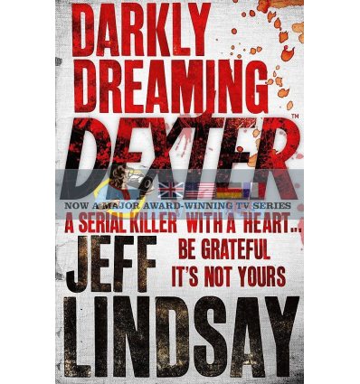 Darkly Dreaming Dexter (Book 1) Jeff Lindsay 9780752865744