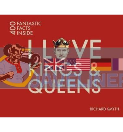 I Love Kings and Queens Richard Smyth 9781841656953