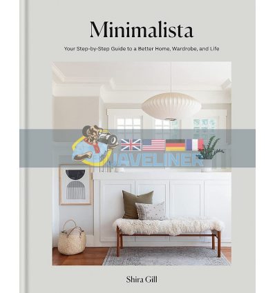 Minimalista: Your Step-by-step Guide to a Better Home, Wardrobe and Life Shira Gill 9781784728175