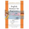 English Humour for Beginners George Mikes 9780241978542