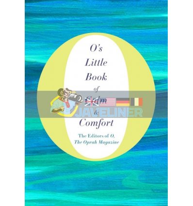 O's Little Book of Calm and Comfort The Editors of O the Oprah Magazine 9781509832538