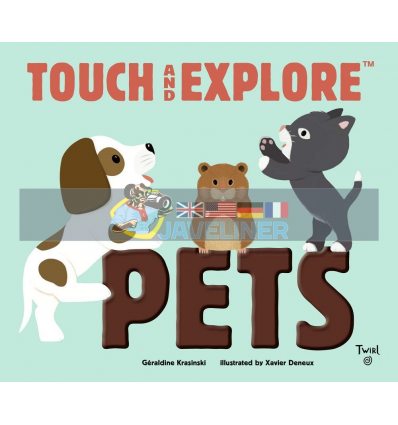 Touch and Explore Pets Geraldine Krasinski Twirl Books 9782745981790