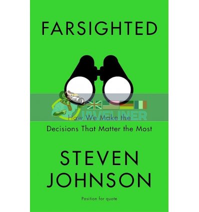 Farsighted: How We Make the Decisions that Matter the Most Steven Johnson 9781473693661