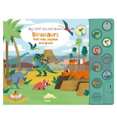 My First Sound Book: Dinosaurs That Roar, Squawk and Growl Peskimo Auzou 9782733889169