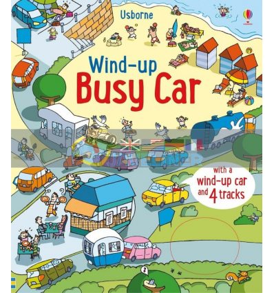 Wind-up Busy Car Fiona Watt Usborne 9781474956826