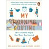 My Morning Routine. How Successful People Start Every Day Inspired Benjamin Spall 9780241315415