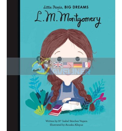 Little People, Big Dreams: L. M. Montgomery Anuska Allepuz Frances Lincoln Children's Books 9781786032959