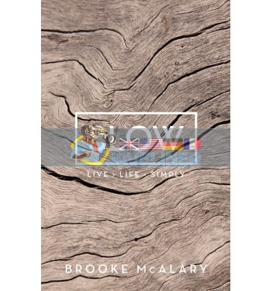 Slow: Live Life Simply Brooke McAlary 9781760296919