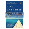 Time and How to Spend It: The 7 Rules for Richer, Happier Days James Wallman 9780753552650