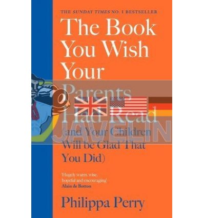 The Book You Wish Your Parents Had Read (and Your Children Will Be Glad that You Did) Philippa Perry 9780241250990