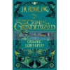 Fantastic Beasts: The Crimes of Grindelwald (The Original Screenplay) Joanne Rowling 9781408711705