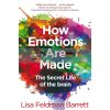 How Emotions Are Made: The Secret Life of the Brain Lisa Feldman Barrett 9781509837526