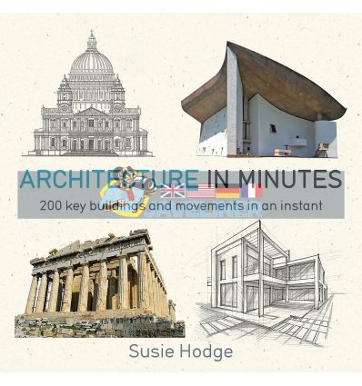 Architecture in Minutes Susie Hodge 9781784296032
