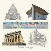 Architecture in Minutes Susie Hodge 9781784296032