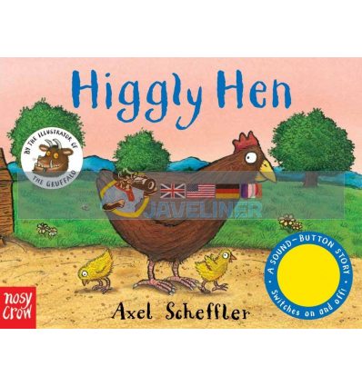 A Sound-Button Story: Higgly Hen Axel Scheffler Nosy Crow 9780857635662