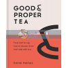 Good and Proper Tea Emilie Holmes 9780857837660
