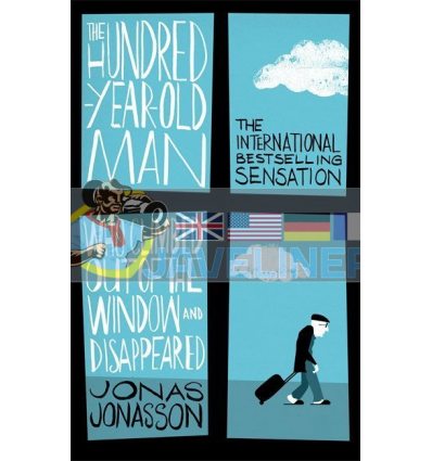 The Hundred-Year-Old Man Who Climbed Out of the Window and Disappeared Jonas Jonasson 9780349141800