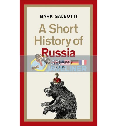 A Short History of Russia Mark Galeotti 9781529106381