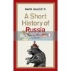 A Short History of Russia Mark Galeotti 9781529106381