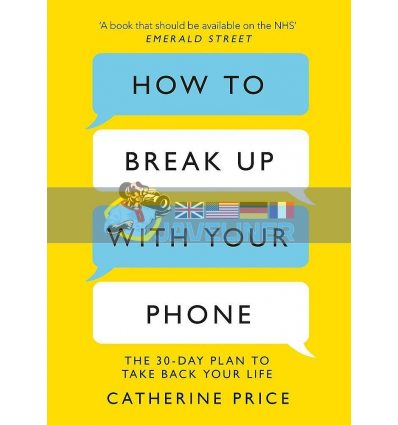 How to Break Up With Your Phone Catherine Price 9781409182900