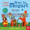 Listen to the Music by Mozart Marion Billet Nosy Crow 9781839941016