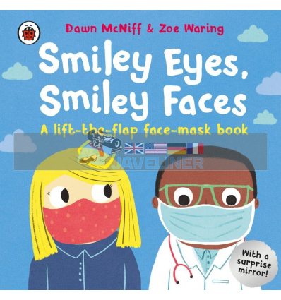 Smiley Eyes, Smiley Faces (A Lift-the-Flap Face-Mask Book) Dawn McNiff Ladybird 9780241517826