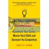 Ultralearning: Accelerate Your Career, Master Hard Skills and Outsmart the Competition Scott H. Young 9780008305703
