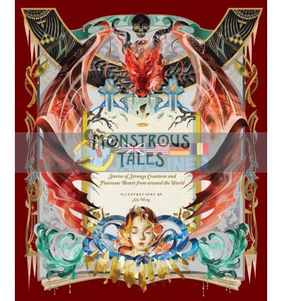 Monstrous Tales: Stories of Strange Creatures and Fearsome Beasts From Around the World Sija Hong 9781452182599