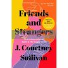 Friends and Strangers J. Courtney Sullivan 9781529349450