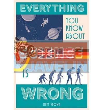 Everything You Know About Science is Wrong Matt Brown 9781849944021