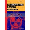 Is Masculinity Toxic? Andrew Smiler 9780500295021