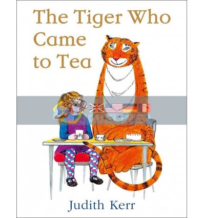 The Tiger Who Came to Tea Judith Kerr 9780007215997