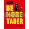 Star Wars: Be More Vader Christian Blauvelt 9780241351055