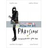 How to Be Parisian Wherever You Are Anne Berest 9780091958091