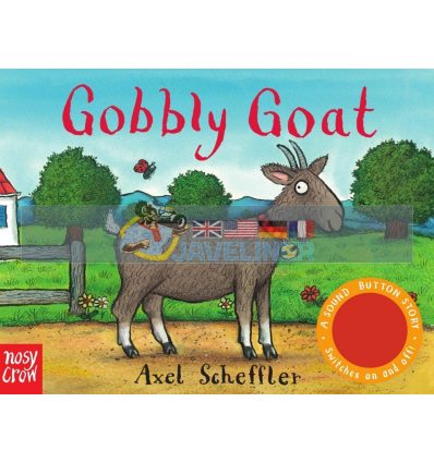 A Sound-Button Story: Gobbly Goat Axel Scheffler Nosy Crow 9780857635679